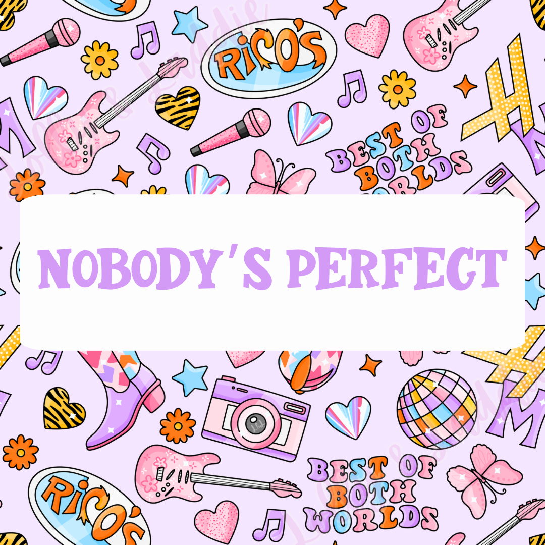 NOBODY’S PERFECT