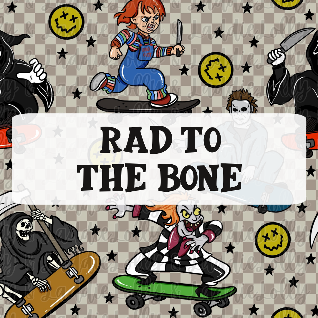 RAD TO THE BONE