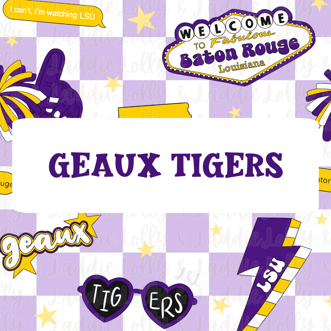 GEAUX TIGERS