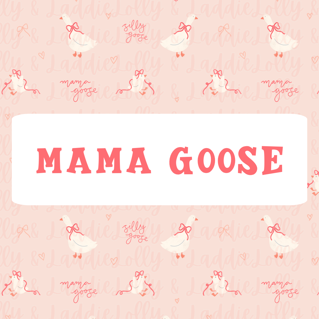 MAMA GOOSE