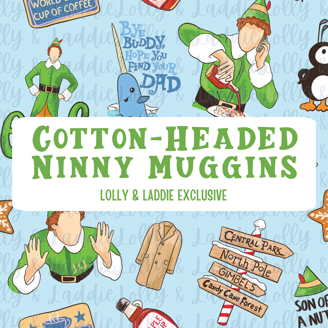 COTTON-HEADED NINNY MUGGINS