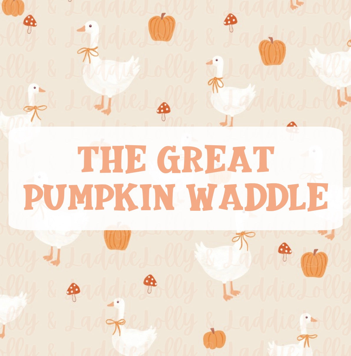 THE GREAT PUMPKIN WADDLE