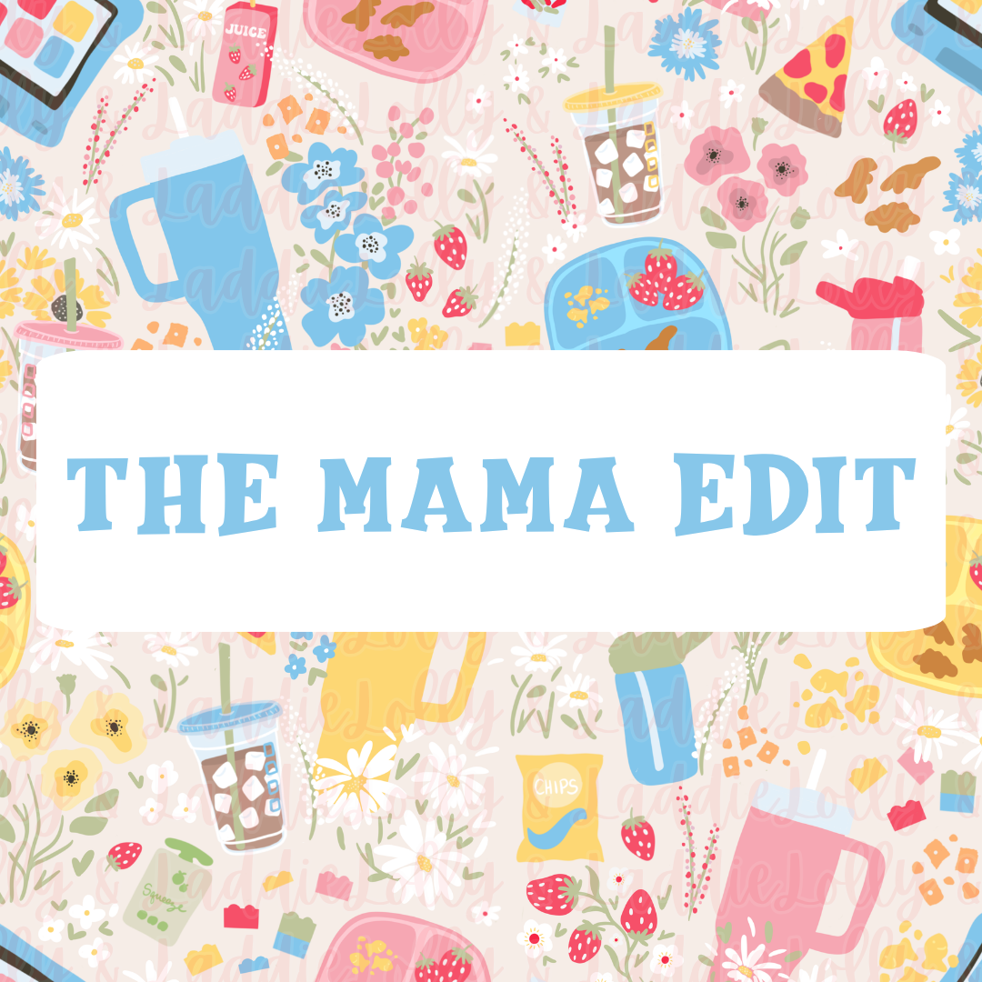 THE MAMA EDIT